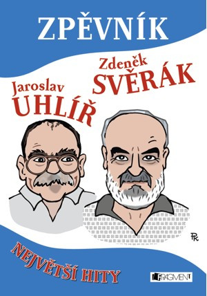 Hlavní obrázek Zpěvníky a učebnice PUBLIKACE Zpěvník - Jaroslav Uhlíř a Zdeněk Svěrák