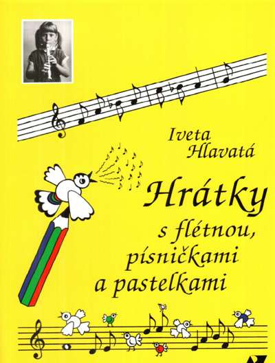 Hlavní obrázek Zpěvníky a učebnice PUBLIKACE Hrátky s flétnou, písničkami a pastelkami - Iveta Hlavatá