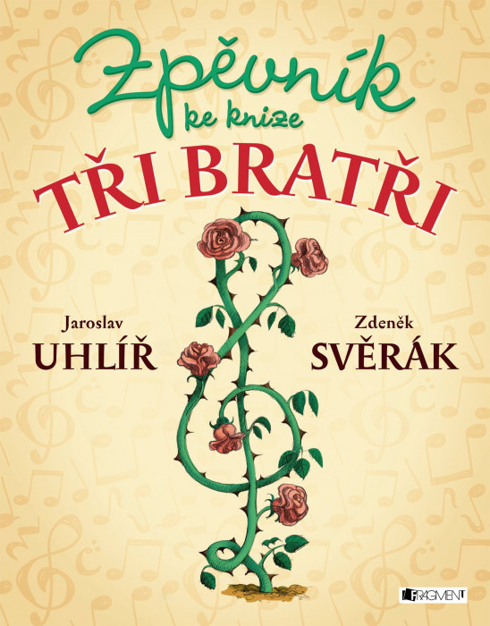 Hlavní obrázek Zpěvníky a učebnice PUBLIKACE Zpěvník ke knize Tři bratři - Jaroslav Uhlíř, Zdeněk Svěrák