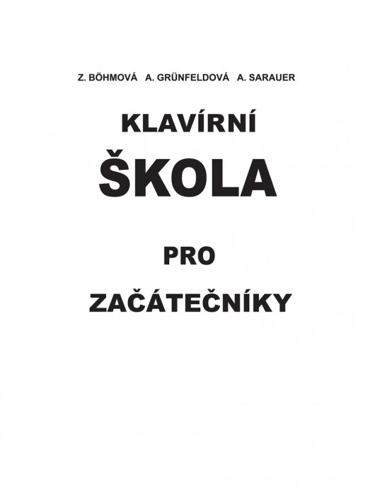 Hlavní obrázek Zpěvníky a učebnice PUBLIKACE Klavírní škola pro začátečníky - Böhmová Zdenka, Grünfeldová Arnoštka, Sarauer Alois