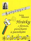PUBLIKACE Hrátky s flétnou, písničkami a pastelkami - Iveta Hlavatá